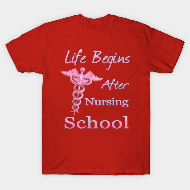 Life Begins After Nursing School Funny Nursing T-Shirt by macdonaldcreativestudios